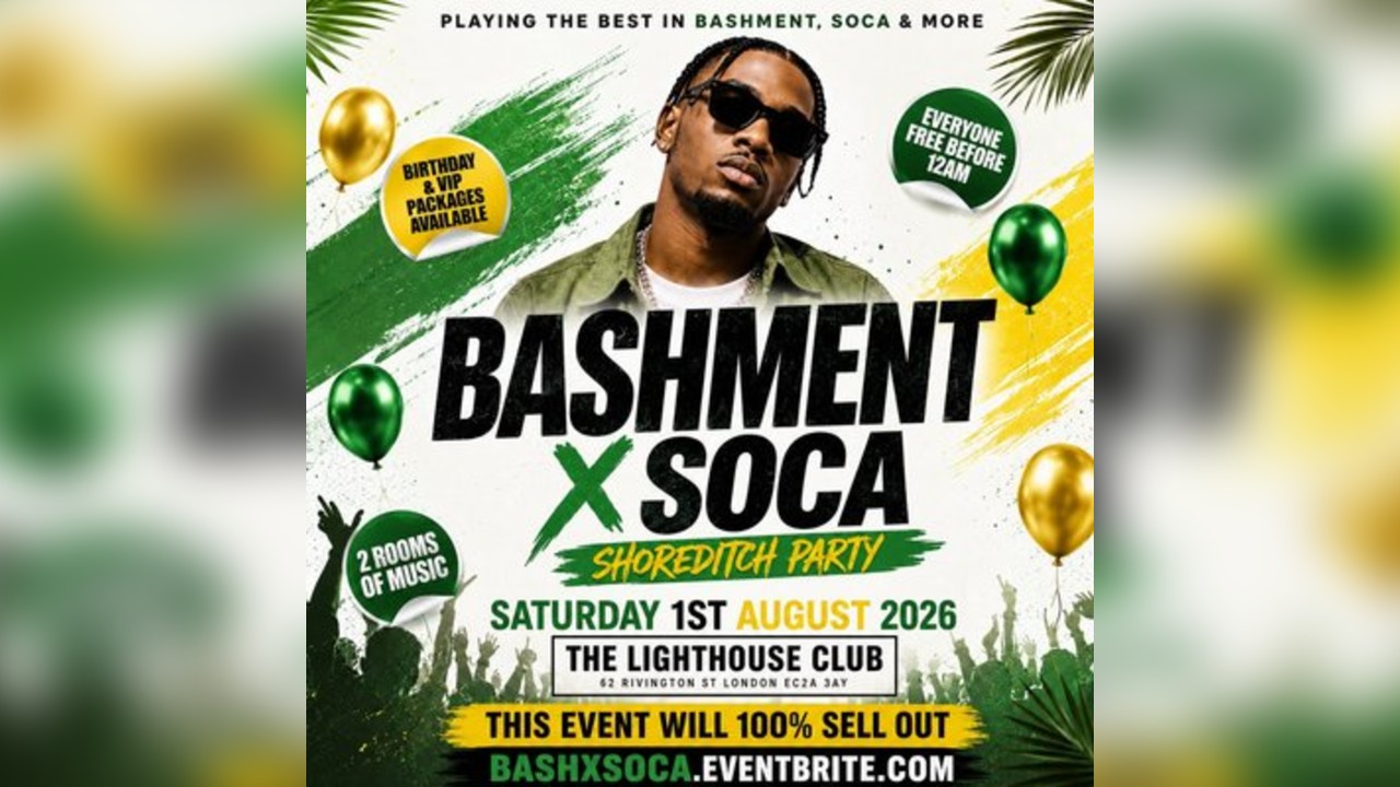 Bashment X Soca - Shoreditch Party - Everyone Free Before 12AM
