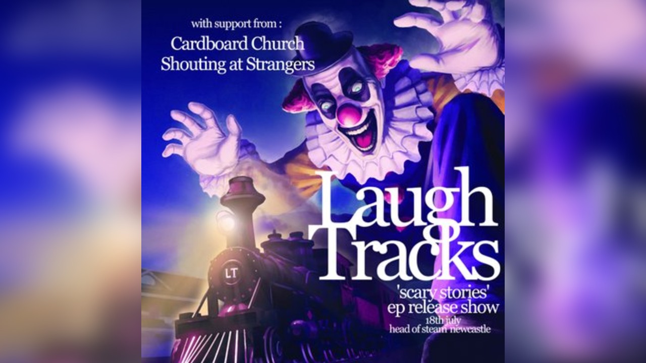 Laugh Tracks + Shouting at Strangers & Cardboard Church