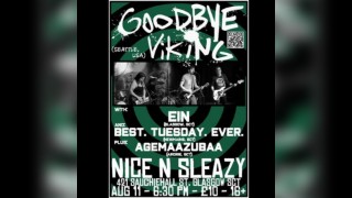 Ein/Goodbye Viking/Best. Tuesday. Ever/ Agemaazubaa NiceNSleazy