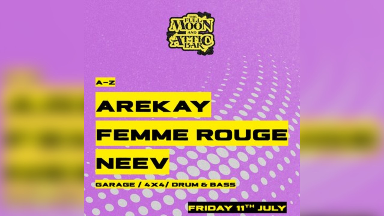 Attic Bar Residents: Arekay, Femme Rouge, Neev