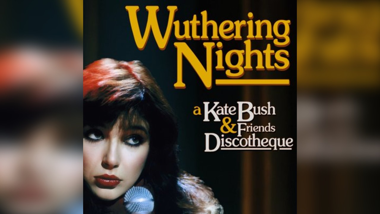 Wuthering Nights: a Kate Bush & Friends Discotheque (Manchester)