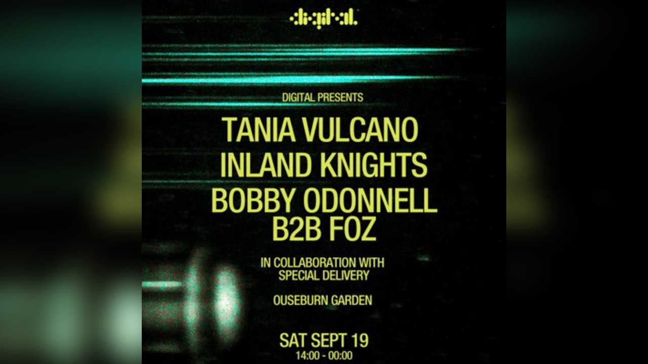 DIGITAL Presents: Tania Vulcano, Inland Knights, Bobby Odonnell