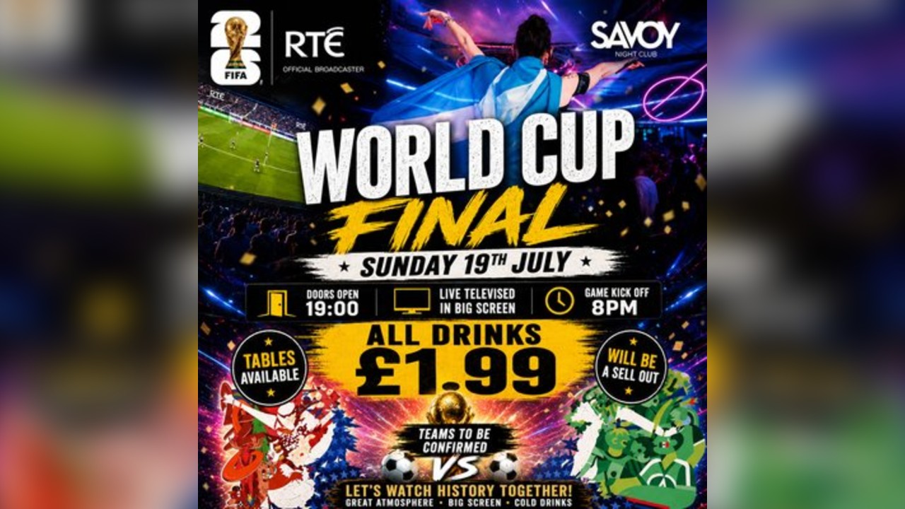 World Cup Final - Savoy Nightclub