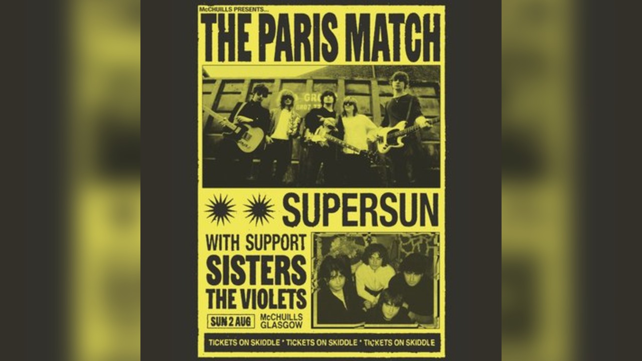 The Paris Match | Supersun | Sisters | The Violets