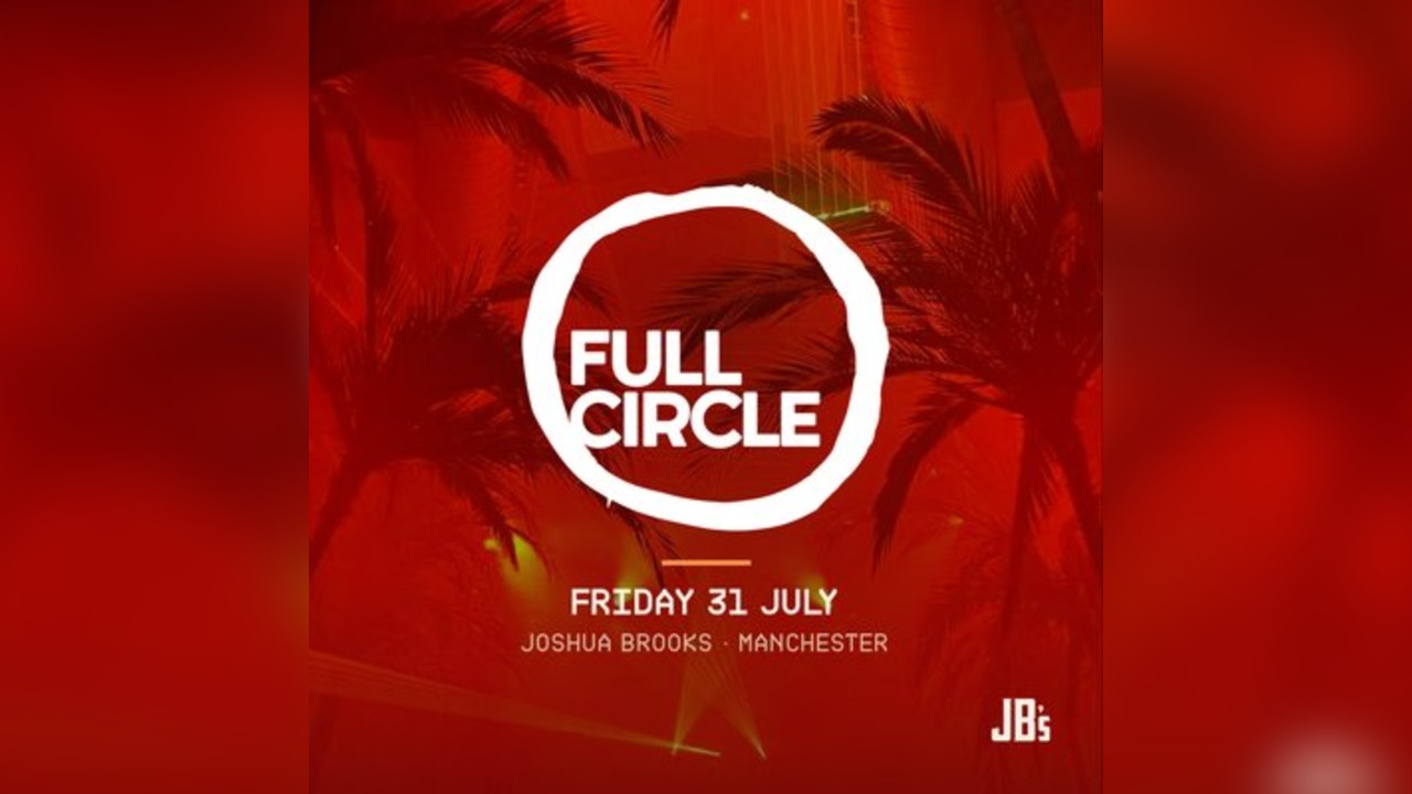 Full Circle presents Miguel Campbell | Joshua Brooks Manchester