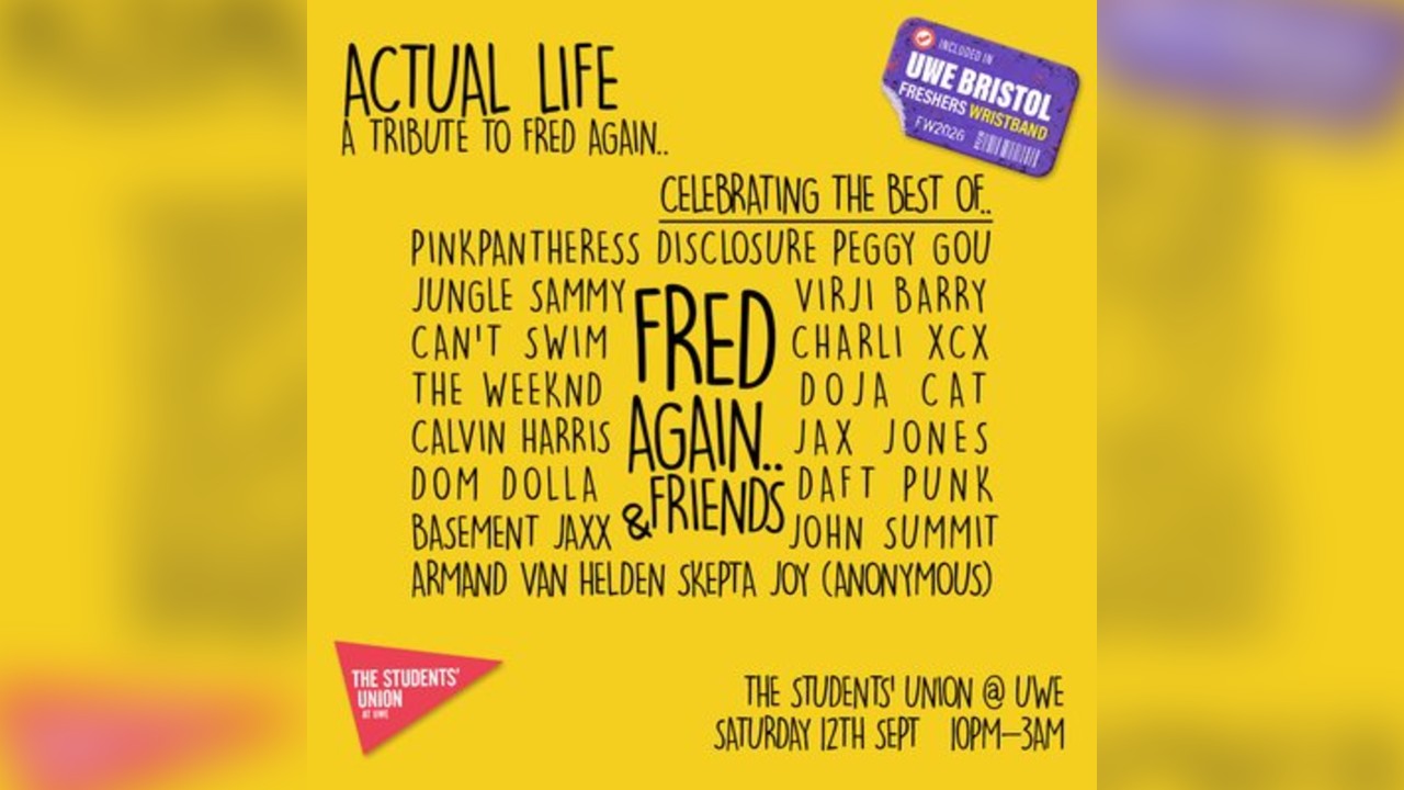 UWE Official Freshers|Actual Life: A Tribute to Fred Again