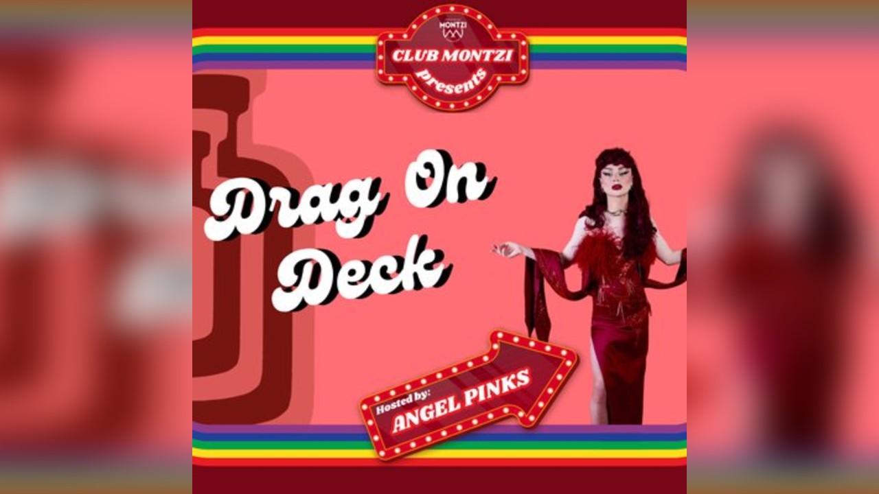 CLUB MONTZI: Drag on Deck