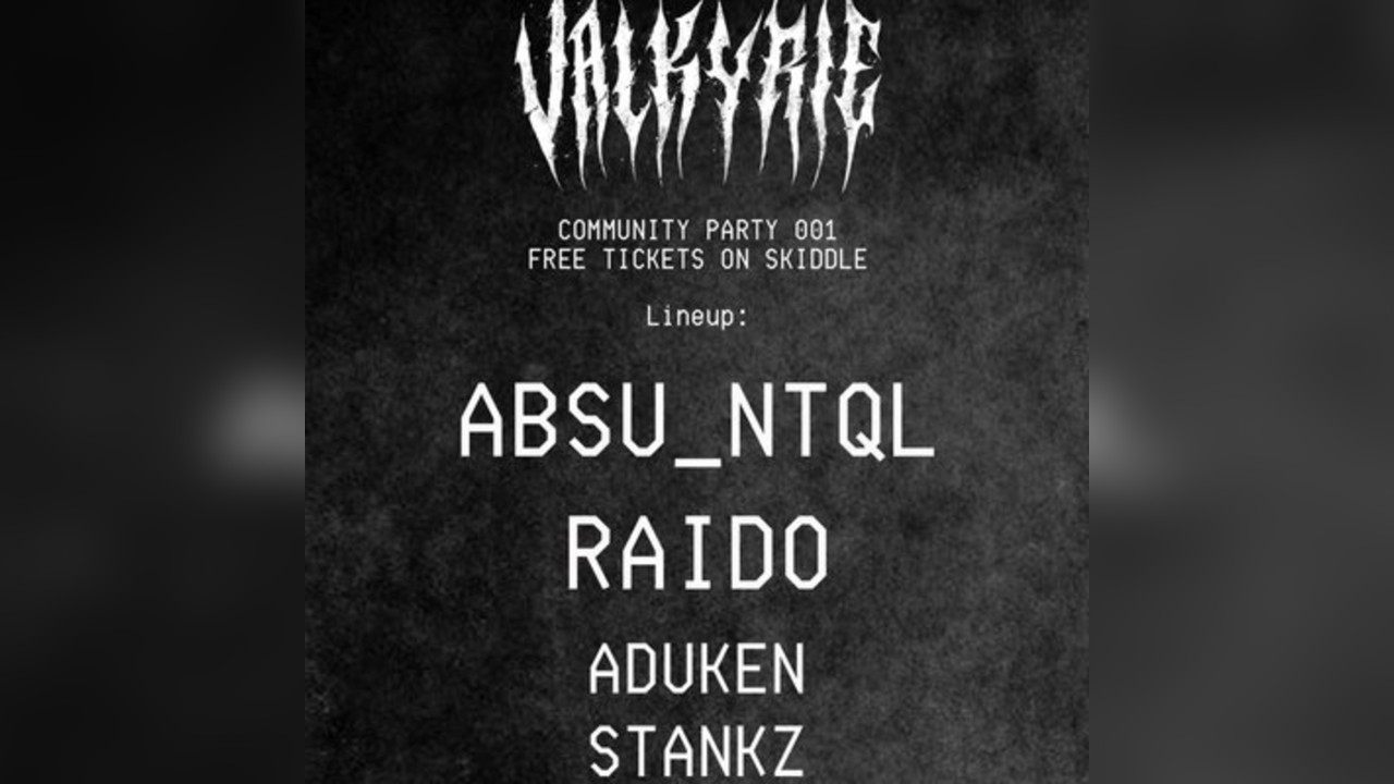 Valkyrie Music Community Party 001 - ft. Absu_NTQL, Raido + more