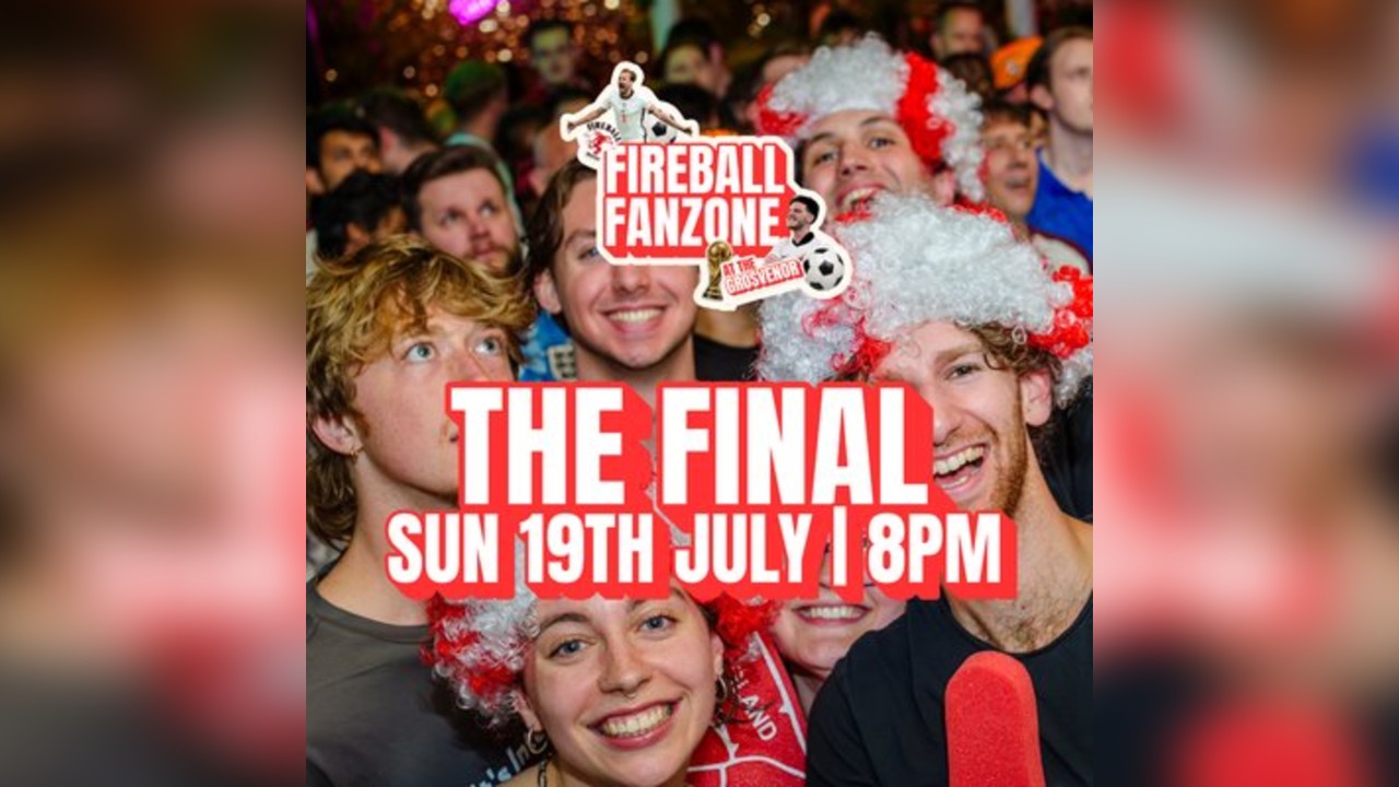 World Cup FINAL Fanzone at The Grosvenor
