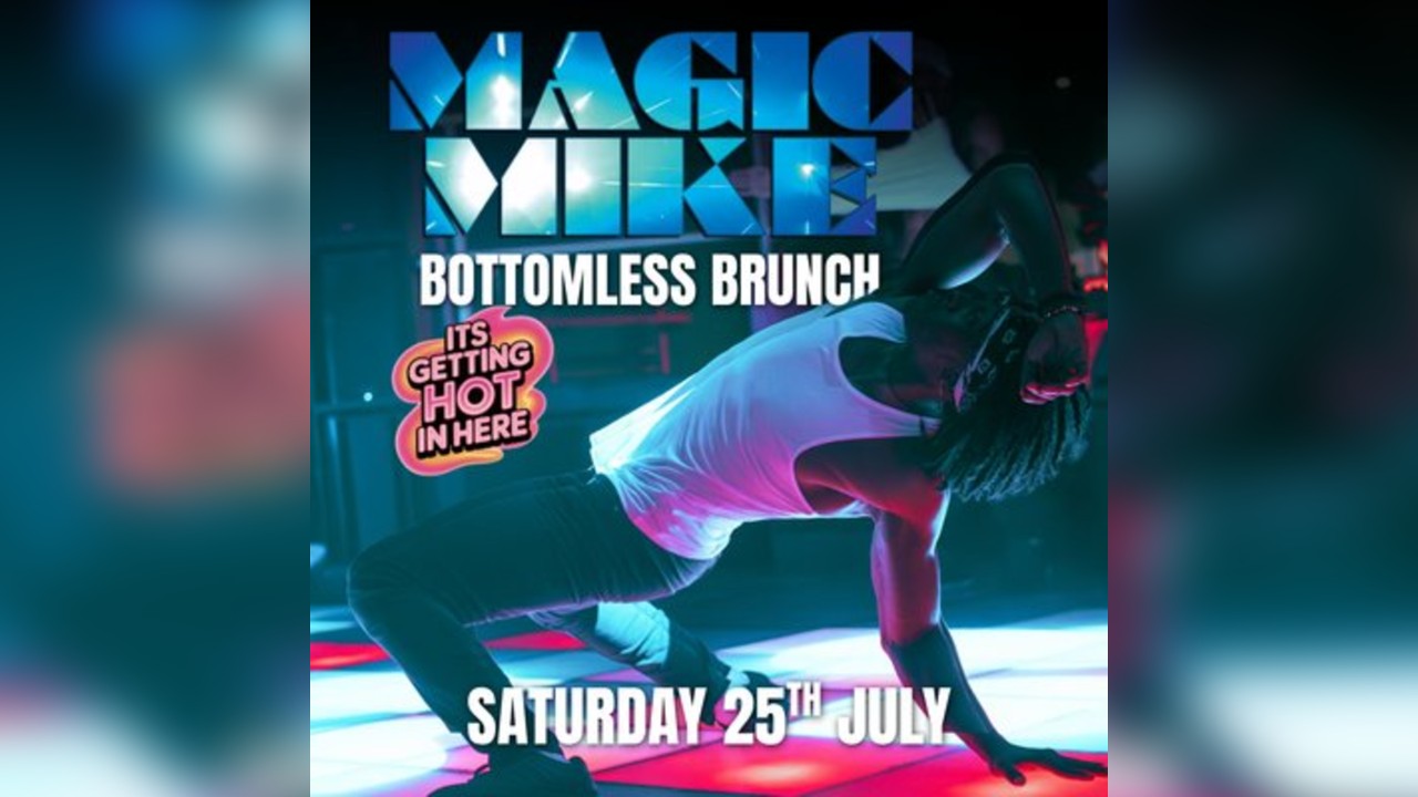Magic Mike Bottomless Brunch @ The Grosvenor