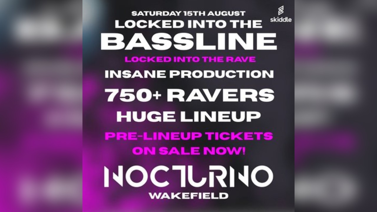 Locked Into The Bassline - WAKEFIELD Club Nocturno