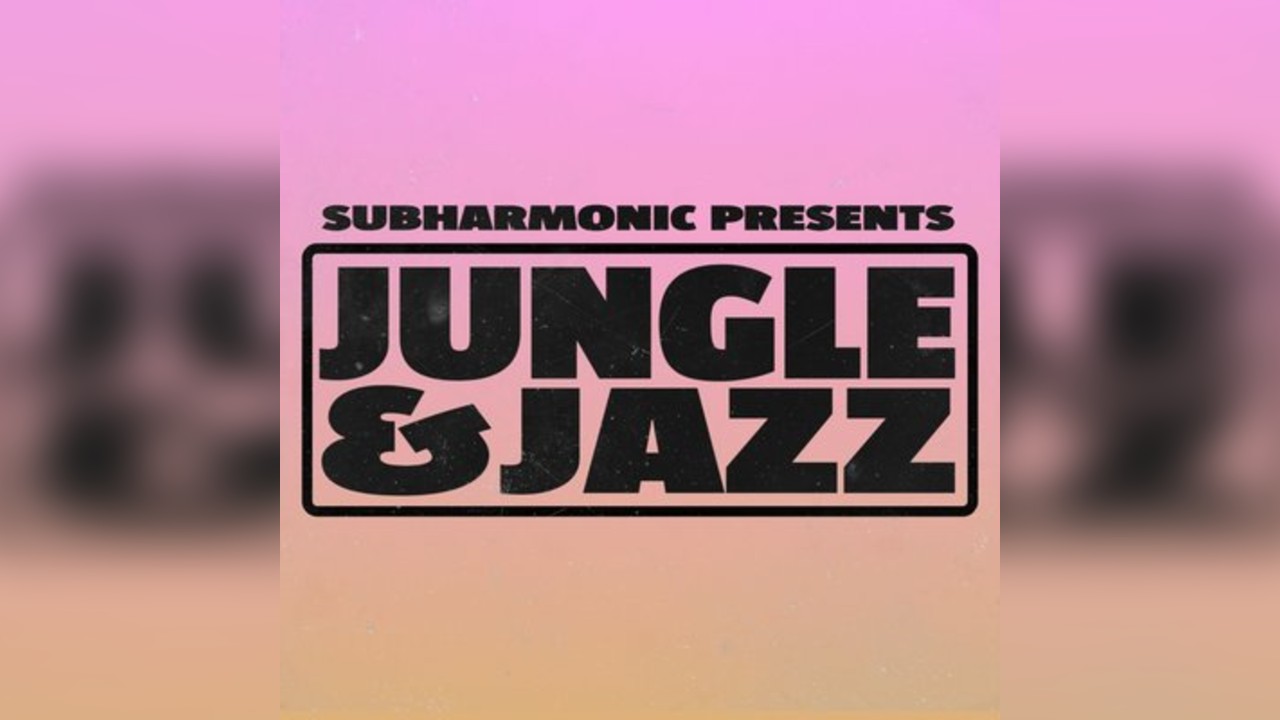 SubHarmonic: Jungle & Jazz