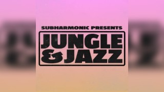 SubHarmonic: Jungle & Jazz