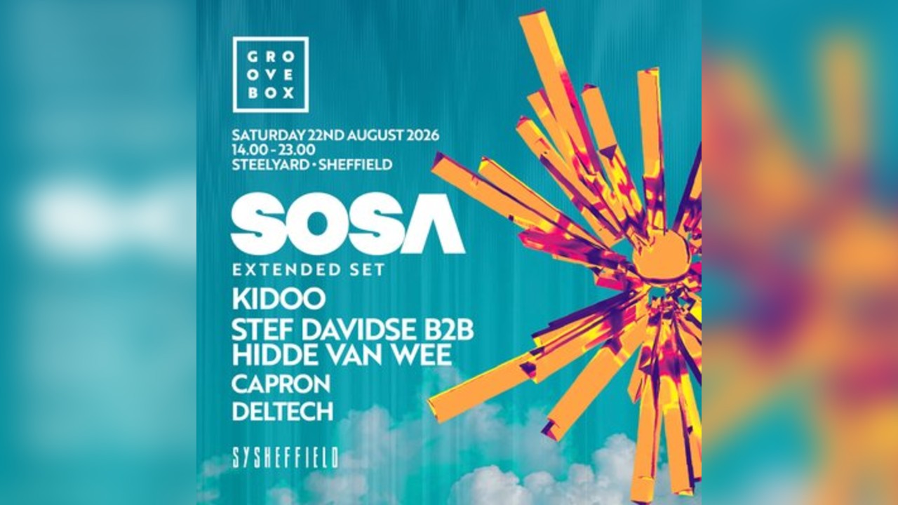 SOSA EXTENDED SET | Groovebox at SteelYard, Sheffield