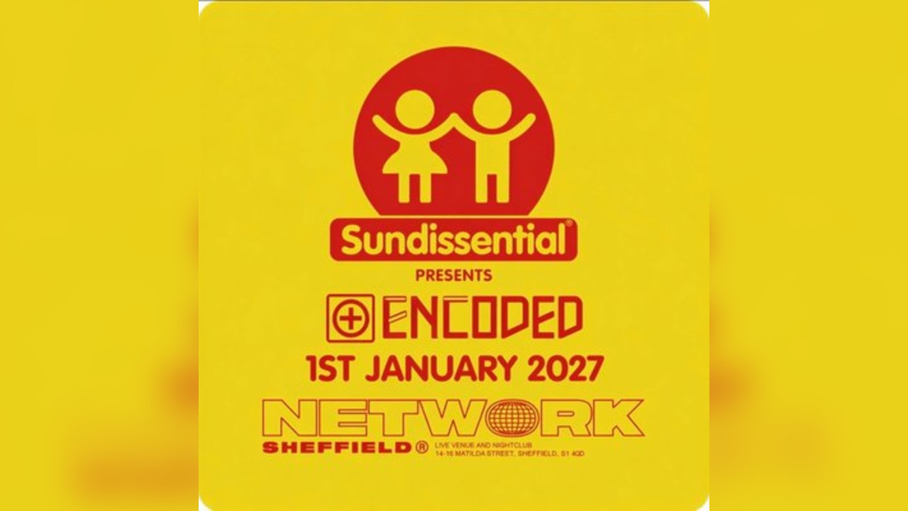 Sundissential presents Encoded - NYD at Network Sheffield