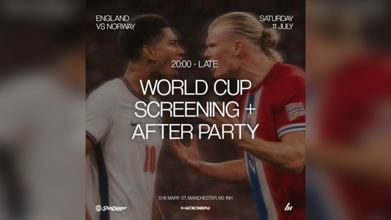 World Cup x Hidden - England vs Norway + After Party