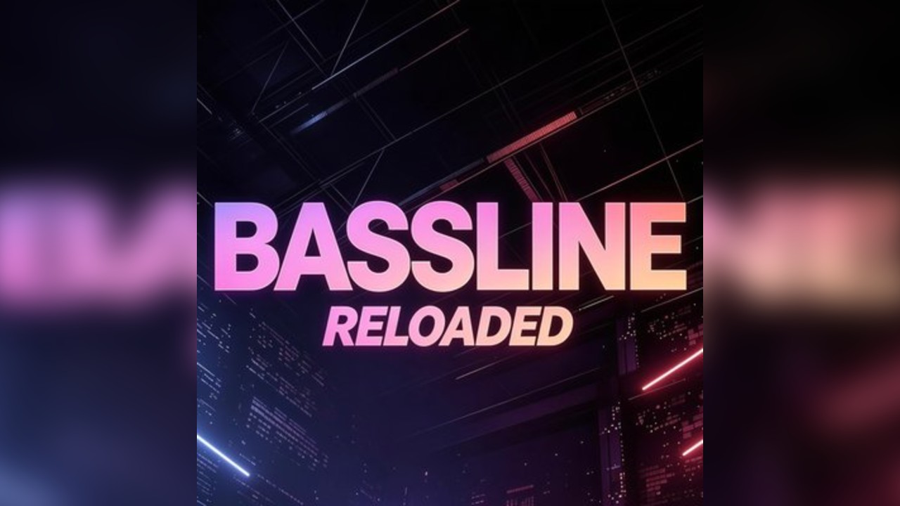 Bassline Reloaded