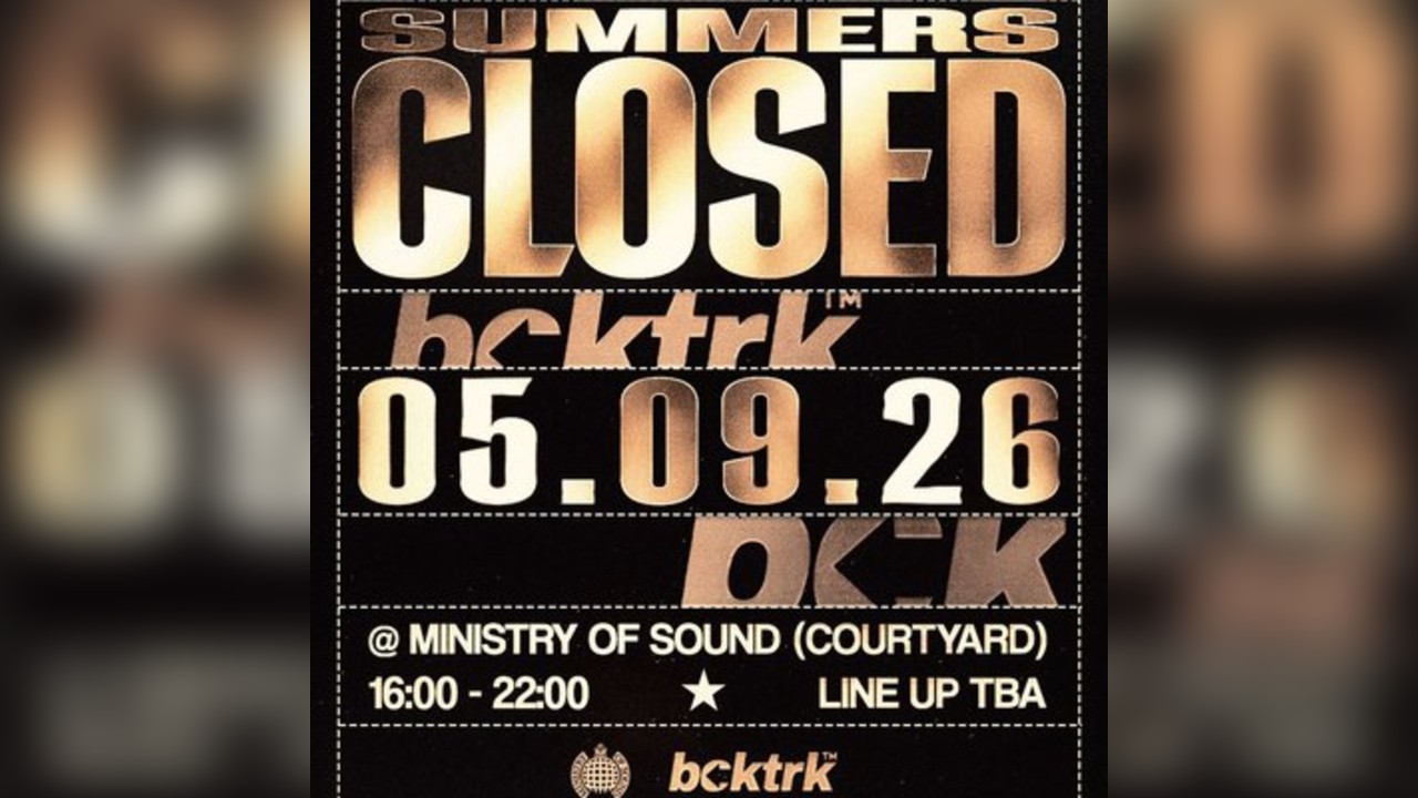 Bcktrk Presents: Summers Closed.