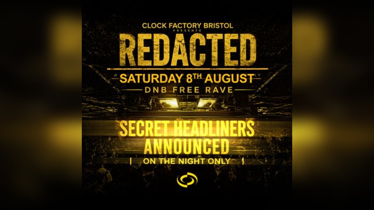 Clock Factory: REDACTED - DNB FREE Rave [SPECIAL GUESTS TBA]