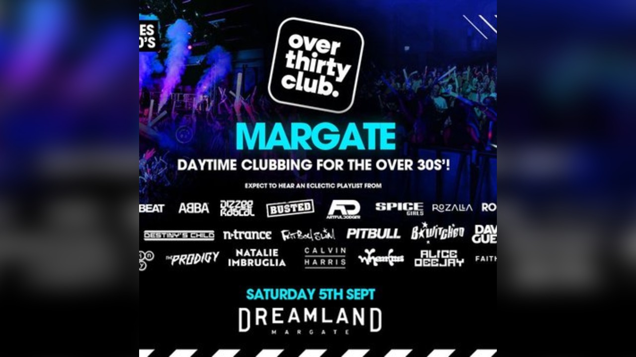 OVER 30's CLUB - Daytime Festival - Dreamland Margate
