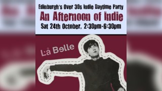 An Afternoon of Indie: EDINBURGH (over 30s), 2:30pm-6:30pm