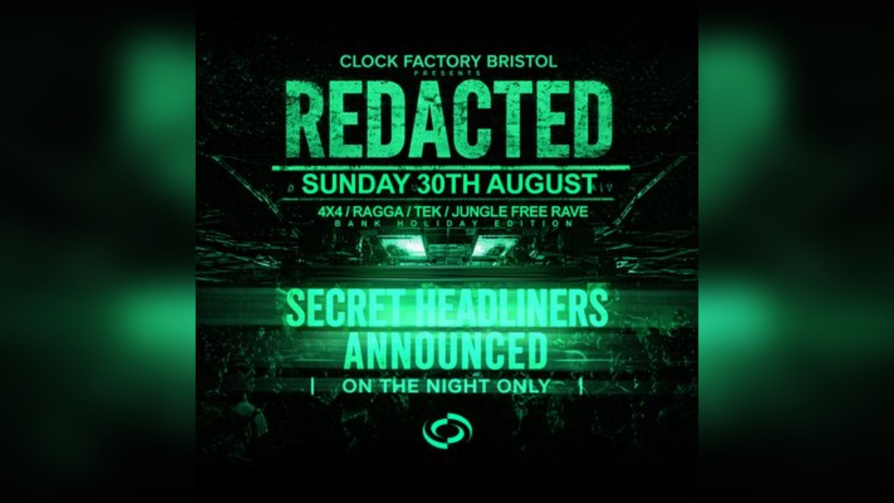 Clock Factory: REDACTED (Bank Holiday) - DNB FREE Rave