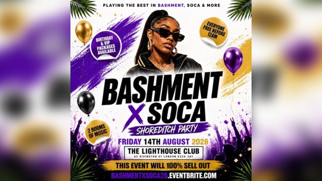 Bashment X Soca - Shoreditch Party - Everyone Free Before 12AM