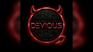 Something DEVIOUS