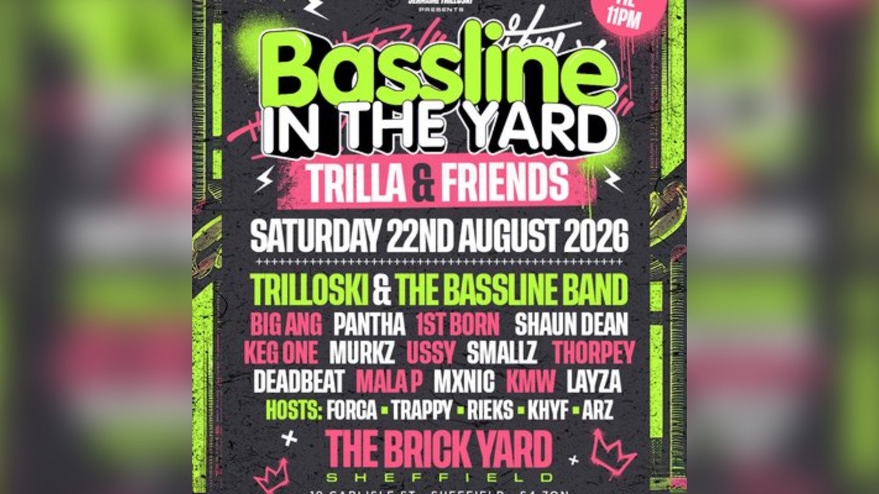 Bassline in the Yard with Trilla & Friends (Sheffield)