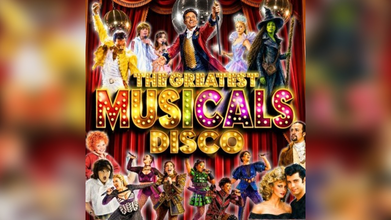 The Greatest MUSICALS Daytime Disco - Norwich