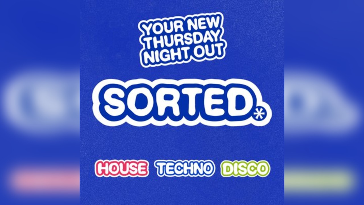 Sorted Thursdays @ Why Not
