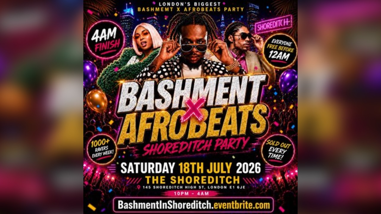 Bashment X Afrobeats - Shoreditch Party - Everyone Free Before 1