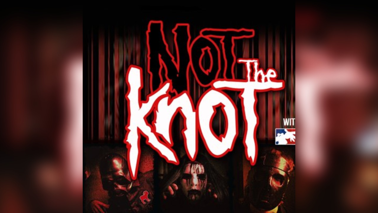 NOT THE KNOT (Slipknot Tribute & Special Guest)