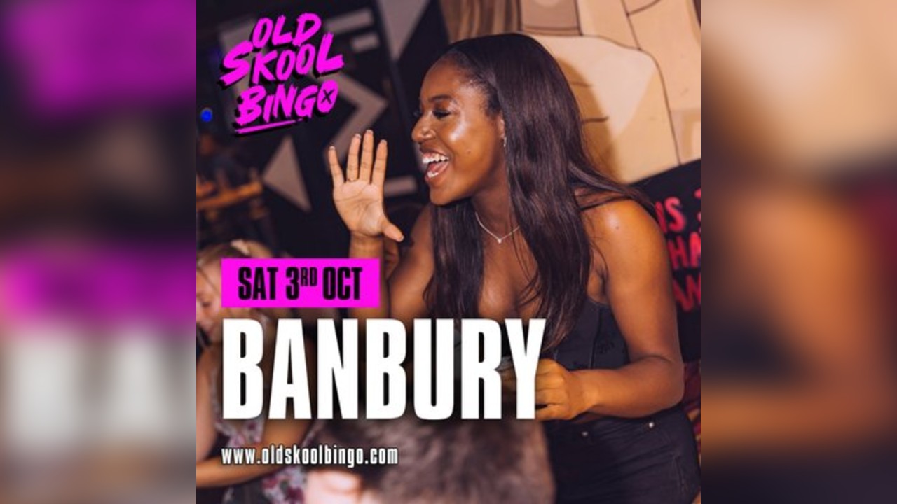 Old Skool Bingo Sat 3rd Oct Banbury