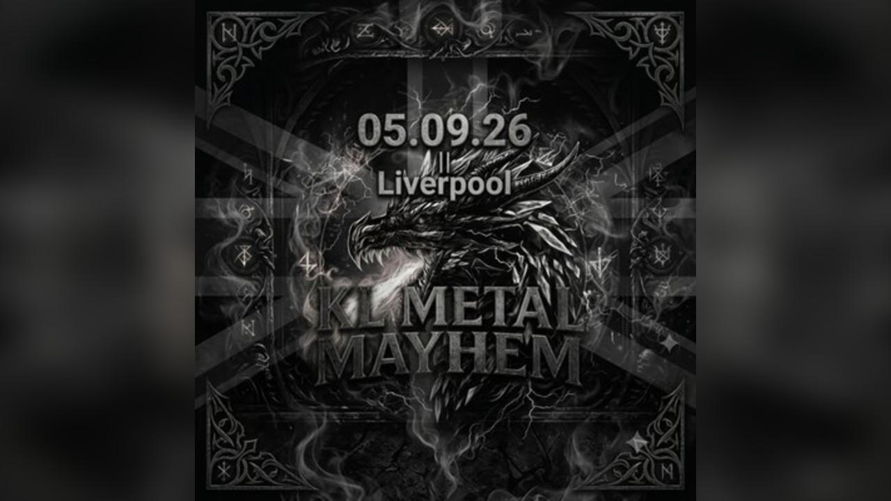 KL Metal Mayhem UK Edition 2026 ( Liverpool)