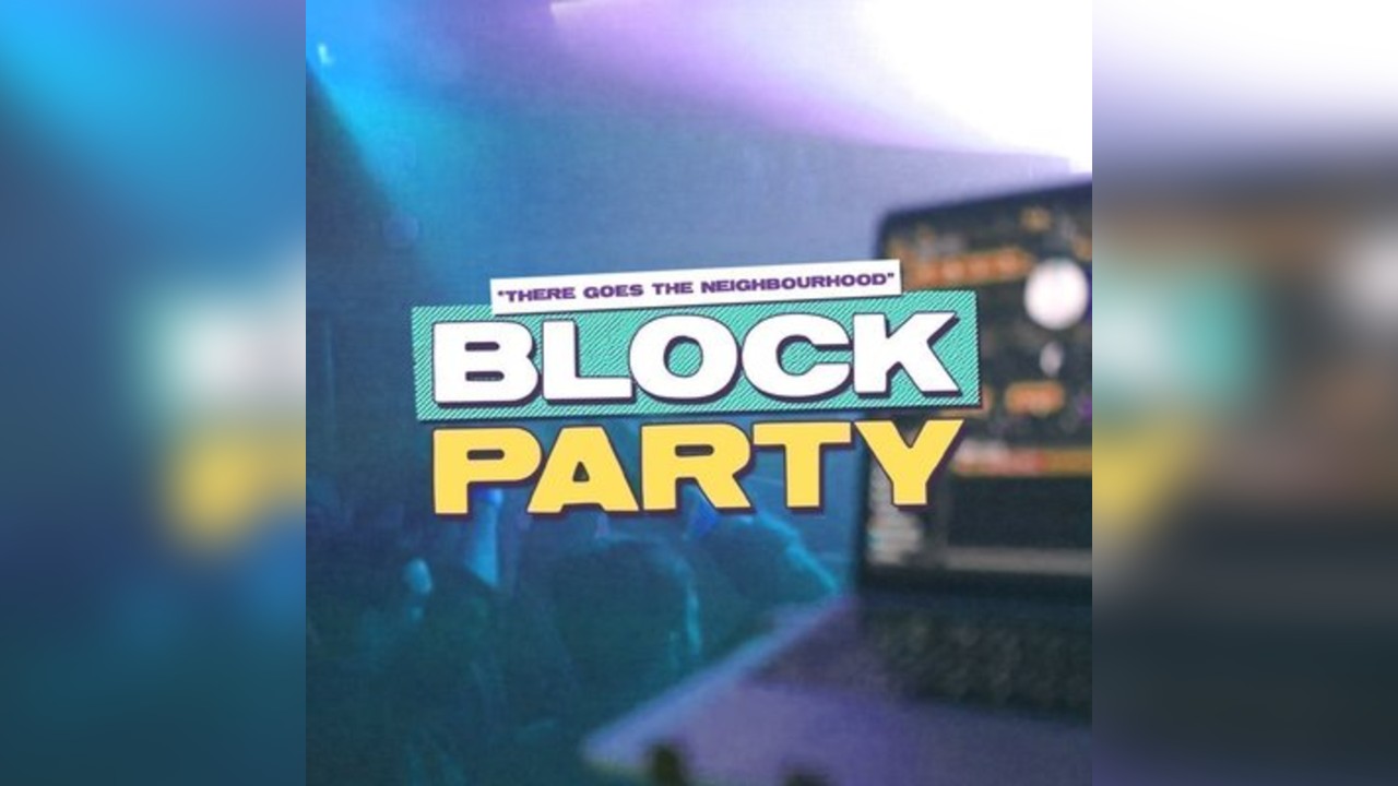 Block Party : Tuesday 4th August