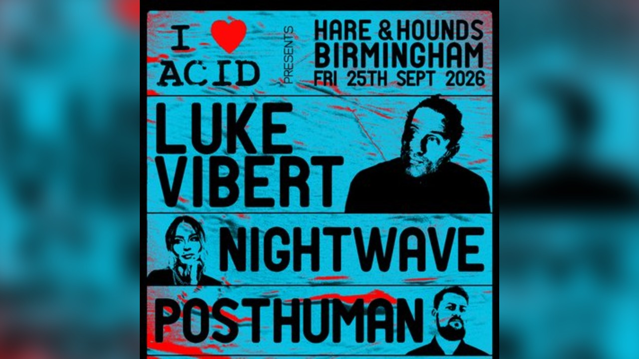 I Love Acid feat. Luke Vibert, Nightwave & Posthuman