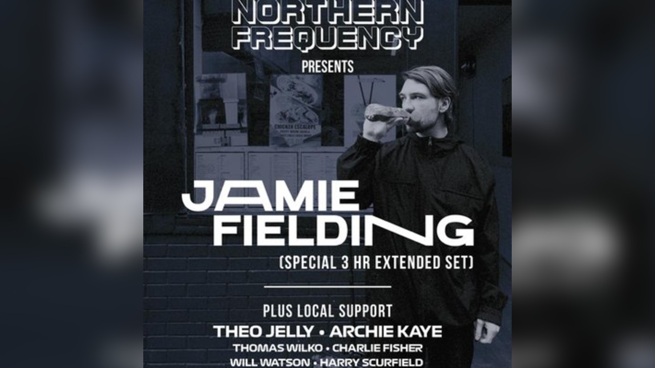 Northern Frequency Presents: Jamie Fielding 3HR Extended Set