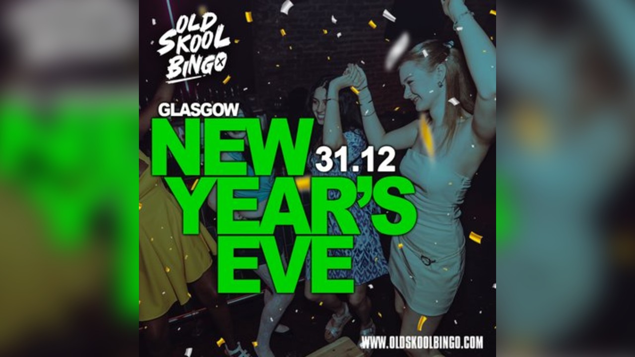Old Skool Bingo Thurs 31st Dec NYE + Afterparty Glasgow