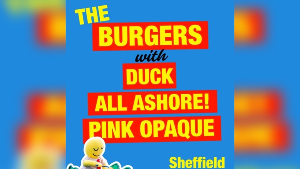 The Burgers + Duck + All Ashore + Pink Opaque