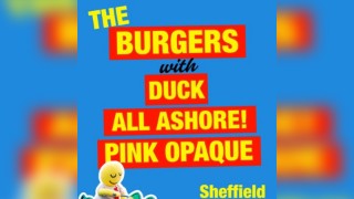 The Burgers + Duck + All Ashore + Pink Opaque