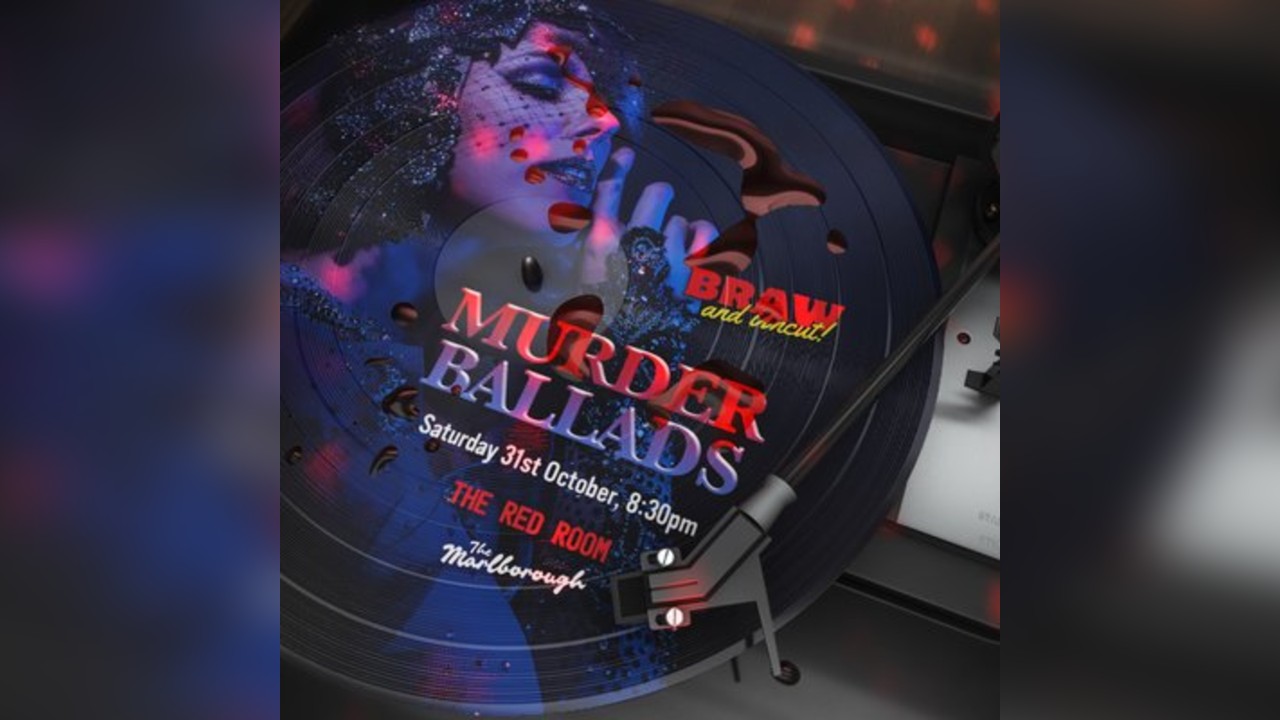 Braw & Uncut: Murder Ballads