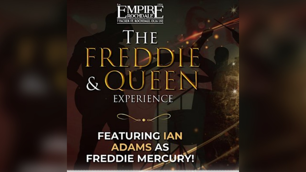 The Freddie & Queen Experience. Live at Empire Rochdale