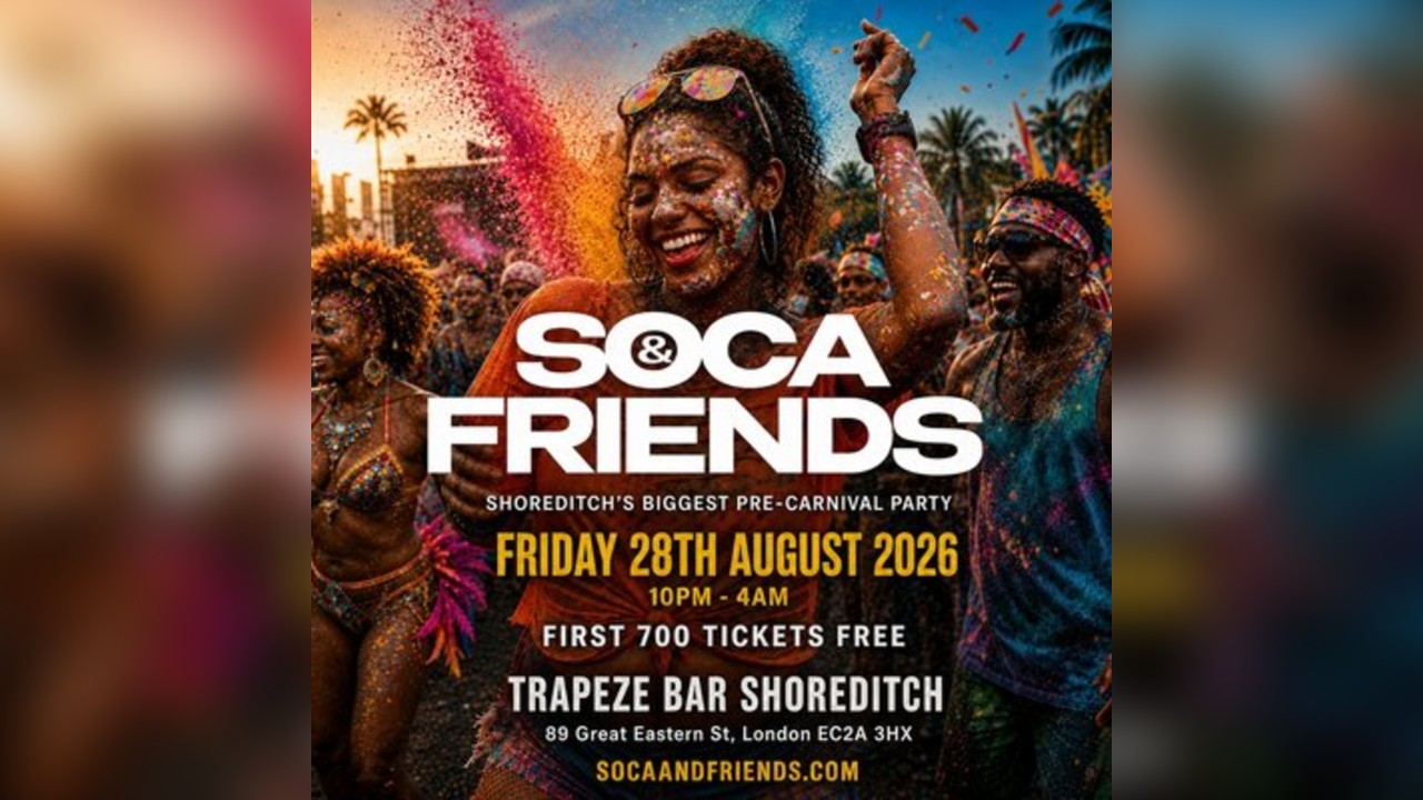 SOCA & FRIENDS - London's Wildest Pre-Carnival Soca Party