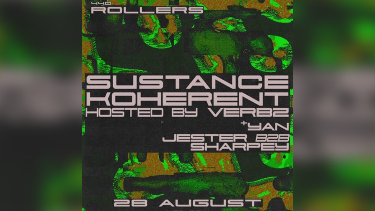 440 Rollers: Sustance & Koherent (Hosted by Verbz)