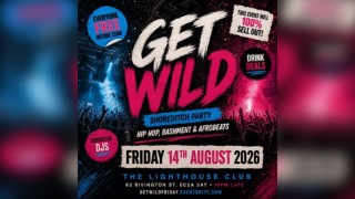 Get Wild Shoreditch Party - Everyone Free Before 12AM