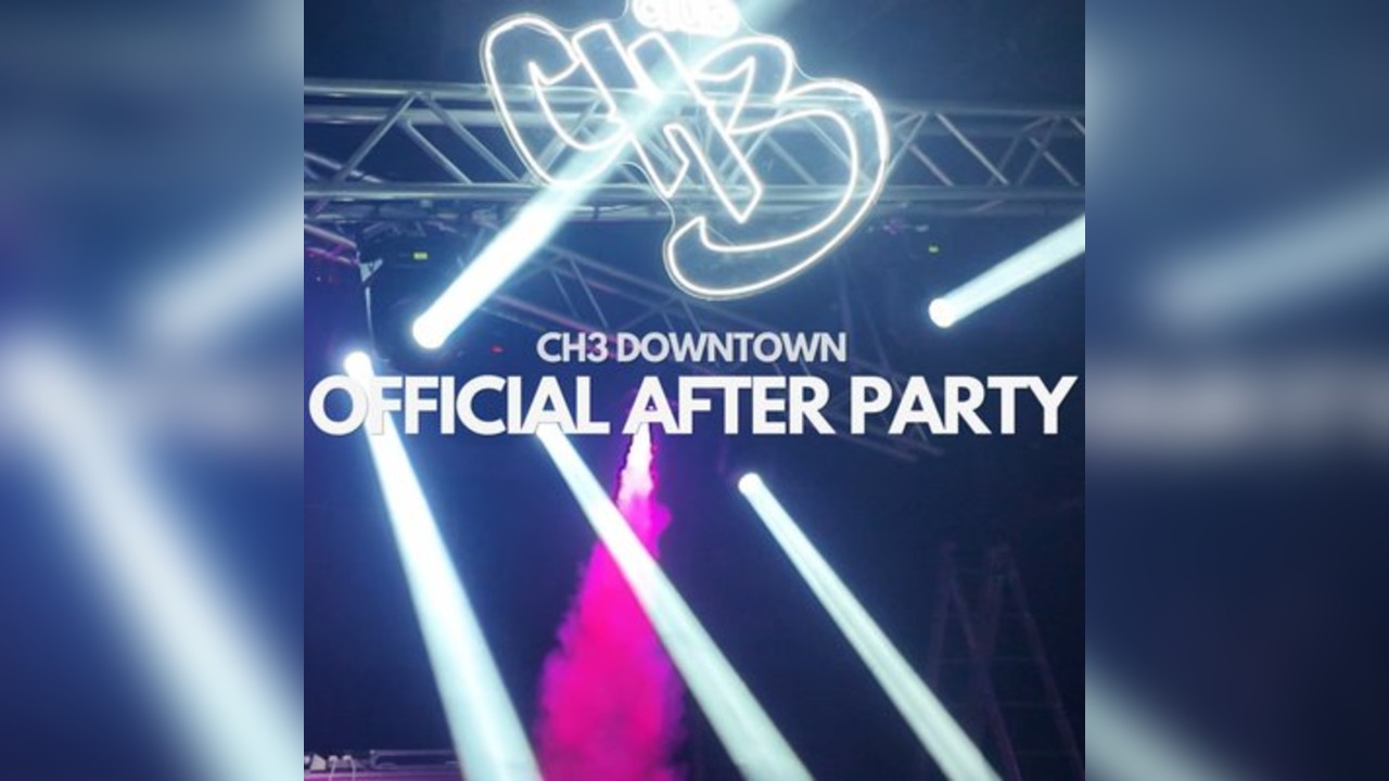 CH3 Downtown Official After Party