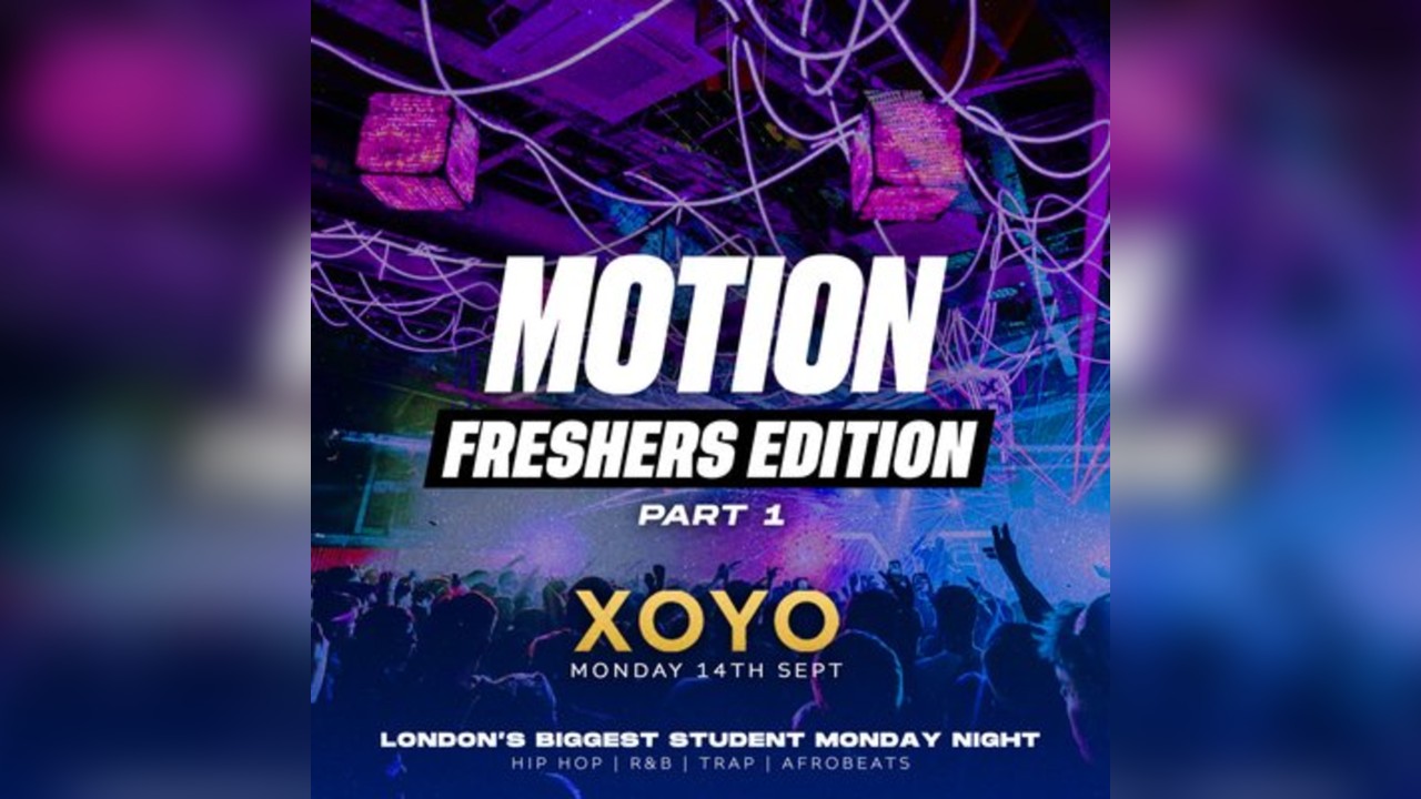 MOTION Every Monday @ XOYO