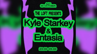 The Loft: Kyle Starkey & Entasia