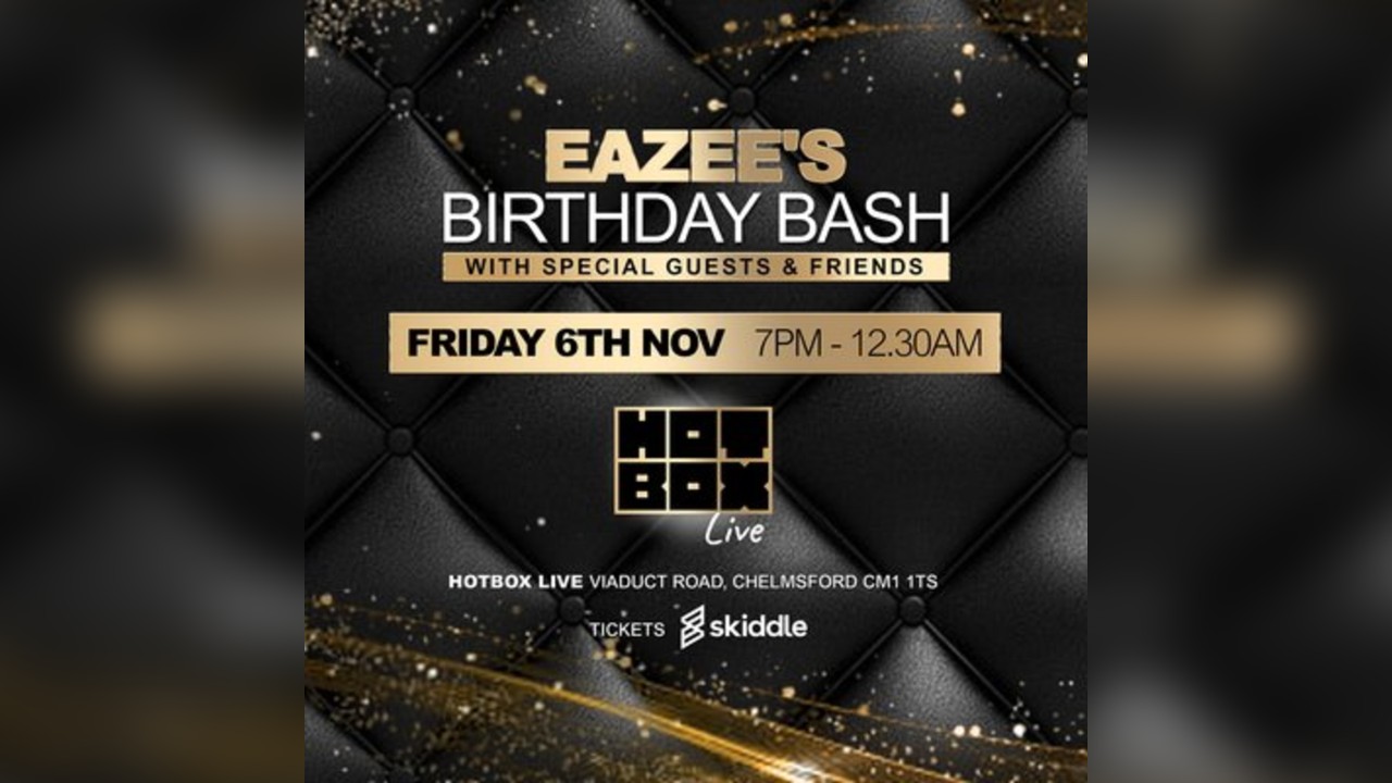 EAZEE's BIRTHDAY BASH